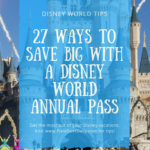 27 Ways to Save Big with a Disney World Annual Pass