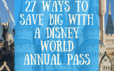 27 Ways to Save Big with a Disney World Annual Pass